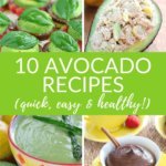 10 Avocado Recipes (quick, easy & healthy!)
