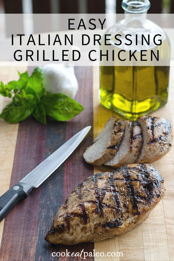Easy Italian Dressing Grilled Chicken - Cook Eat Well