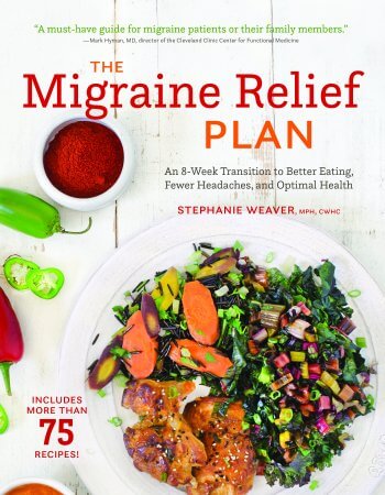 The Migraine Relief Plan: An 8-Week Transition to Better Eating, Fewer Headaches, and Optimal Health