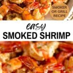 Easy smoked shrimp - smoker or grill recipe