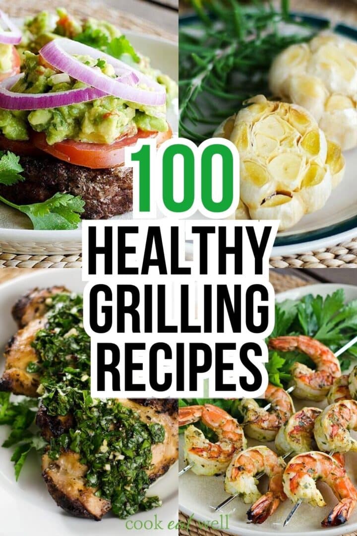 100 Easy Healthy Grilling Recipes To Make This Summer - Cook Eat Well