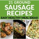 21 Ground Sausage Recipes - easy healthy meal ideas!