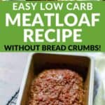 Easy low carb meatloaf recipe without bread crumbs!
