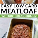 Easy low carb meatloaf without bread crumbs!