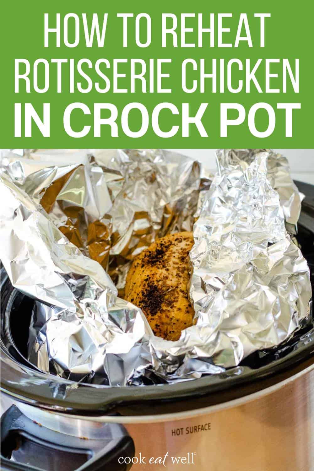 How To Reheat Rotisserie Chicken 7 Easy Ways Cook Eat Well