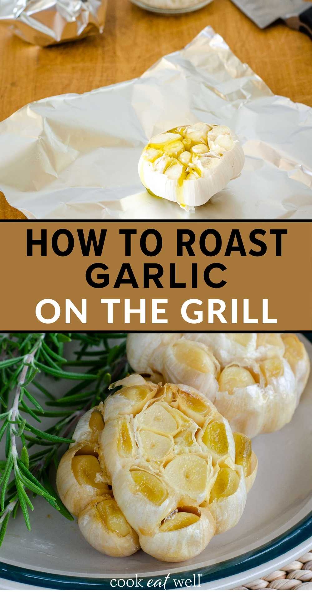 Roasted Garlic on the Grill - Cook Eat Well