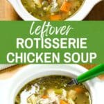Leftover rotisserie chicken soup