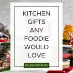 Kitchen gifts any foodie would love. Holiday gift guide Cook Eat Well