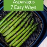 How to cook asparagus 7 easy ways