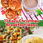 17 easy Christmas breakfast ideas with collage of gingerbread muffins, peppermint mocha, frittata and scones.