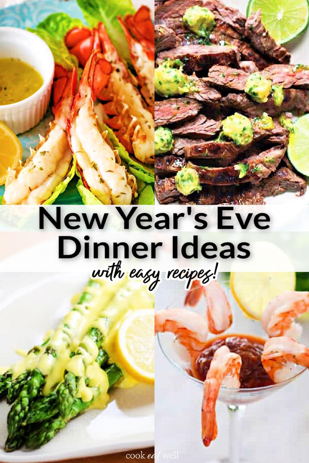 A collage of New Year's Eve dinner ideas, including shrimp cocktails, grilled steak with sauce, asparagus with hollandaise, and split lobster tails, with text promoting easy recipes for NYE.