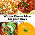 Winter dinner ideas for cold days with easy recipes including turkey soup, Bolognese sauce over pasta, chicken chili and butternut squash soup.