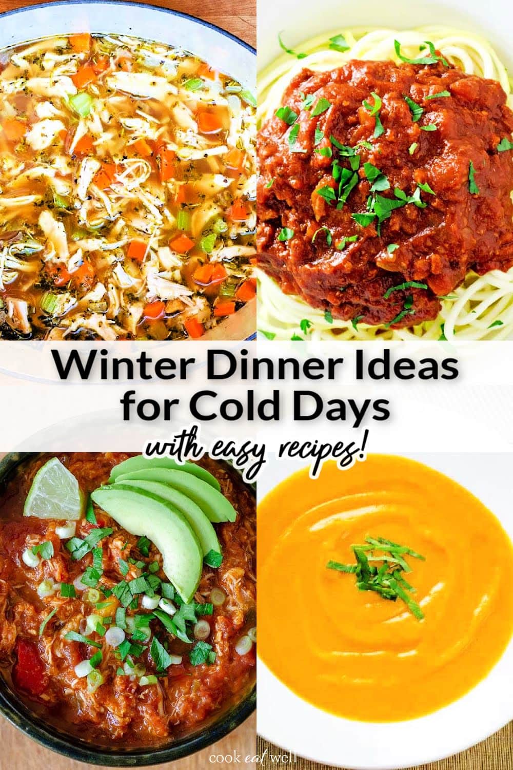 Winter dinner ideas for cold days with easy recipes including turkey soup, Bolognese sauce over pasta, chicken chili and butternut squash soup.